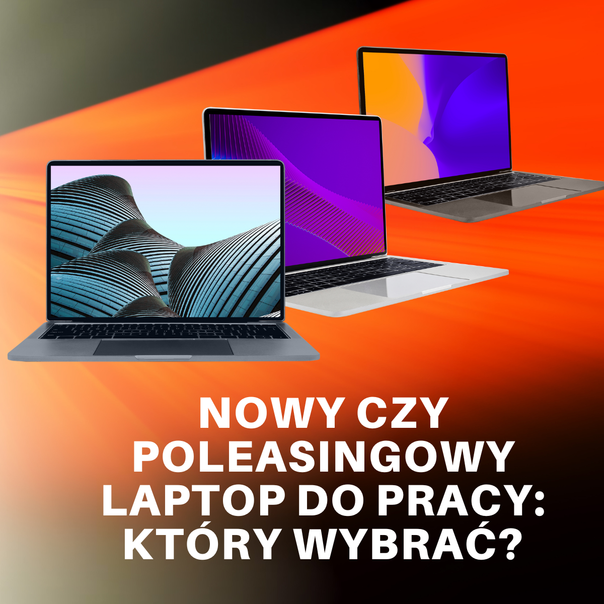 Nowy czy Poleasingowy Laptop do Pracy: Który Wybrać?